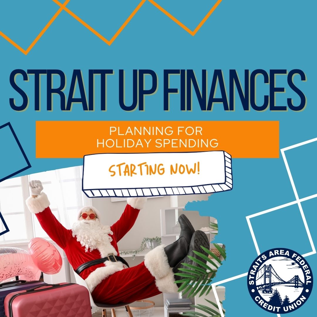 Graphic promoting a blog titled "Strait Up Finances: Planning for Holiday Spending – Starting Now!" with a playful, modern design. The background includes bold geometric shapes in blue, orange, and white. In the foreground, a person dressed as Santa Claus lounges in a vacation setting surrounded by pink suitcases and tropical plants. The Straits Area Federal Credit Union logo is displayed in the bottom right corner.