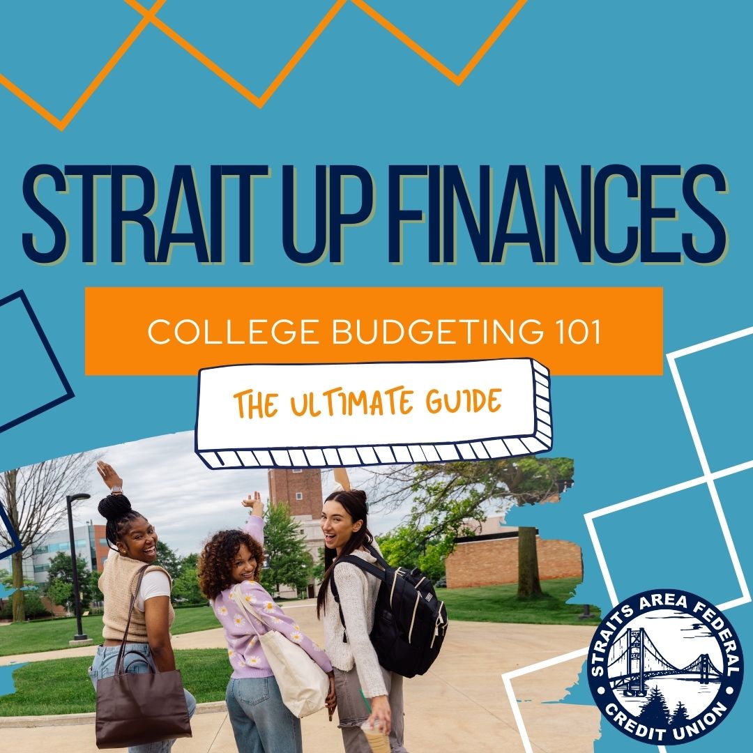 A graphic for a blog post showing three smiling college students walking on campus. The graphic has overlaid text that reads: "STRAIT UP FINANCES," "COLLEGE BUDGETING 101," and "THE ULTIMATE GUIDE." The Straits Area Federal Credit Union logo is in the bottom right corner.