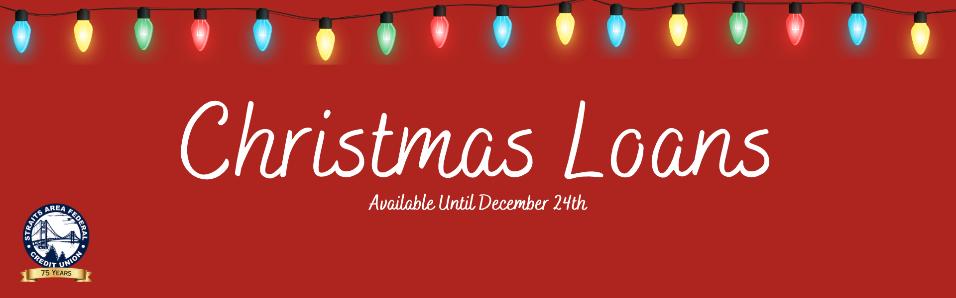 Christmas Loans now available until December 24th.